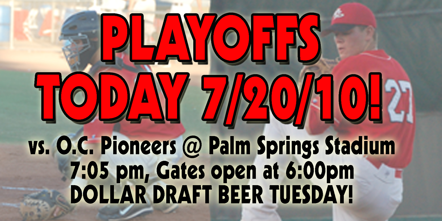 Game 1 of Playoffs set for 7:05pm, Tues. July 20 at Palm Springs Stadium